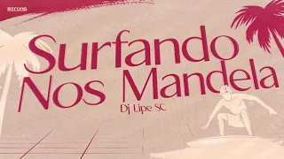 Download MEGA FUNK - SURFANDO NOS MANDELA - MAIO 2021 (DJ LIPE SC) MP3