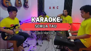 Download SEMUA TAU KARAOKE NADA COWOK Caca Handika MP3