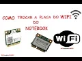 Download Lagu Como Trocar a Placa WIFI Do Notebook (Faça você mesmo ! )