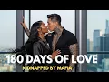 Lagu 180 Days: Kidnapped by a Ruthless Korean Mafia to Love Him