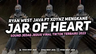 Download DJ JAR OF HEART MENGKECE X@XDYNZ JEDAG JEDUG FYP TIKTOK 2023 MP3