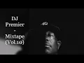 Download Lagu DJ Premier - Mixtape (Vol.10) (feat. Nas, Eminem, NyGz, Saigon, Reks, Vinnie Paz, The Lady Of Rage)