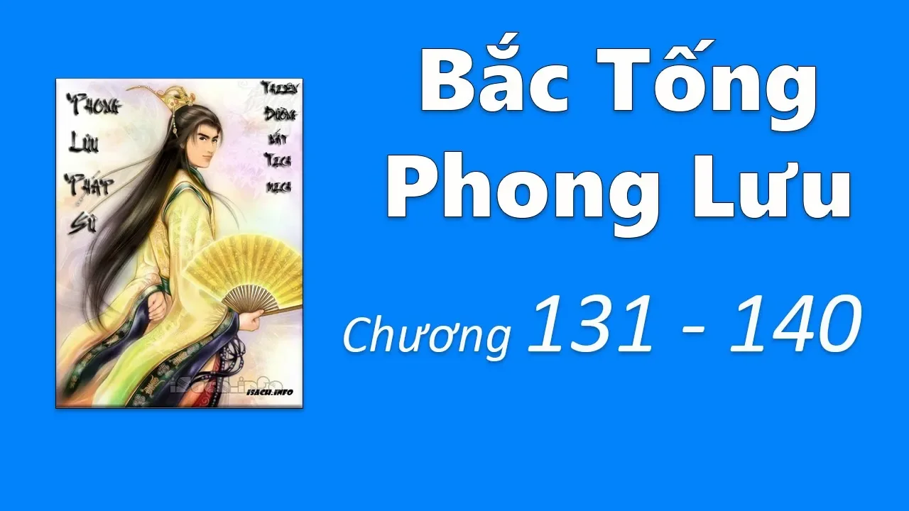 Bắc Tống Phong Lưu (Chương 131 - 140) - Audio Truyện Kiếm Hiệp - Võ Tòng Kể Truyện