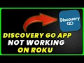 Discovery GO App Not Working On ROKU How to Fix Discovery GO App Not Working On ROKU