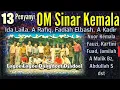 Download Lagu 13 Penyanyi OM SINAR KEMALA \u0026 Lagu2nya ( IDA LAILA, ARAFIQ, NOOR KEMALA, A KADIR, dst )