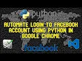 Automate login to Facebook Account Using Python in Google Chrome