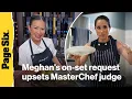 Meghan Markle s on-set request leaves beloved MasterChef Australia judge upset
