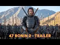 Lagu 47 Ronin 2 (2026) – First Trailer | Keanu Reeves Returns | Concept Trailer