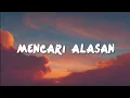 Download Lagu Exists - Mencari Alasan (Lyrics) Cover Faline Andih