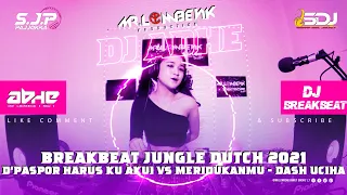 Download DJ  d'paspor Harus Ku Akui vs Meridukanmu - Dash Uciha || breakbeat jungle dutch 2021 MP3