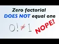 Zero factorial DOES NOT equal 1 - Explained