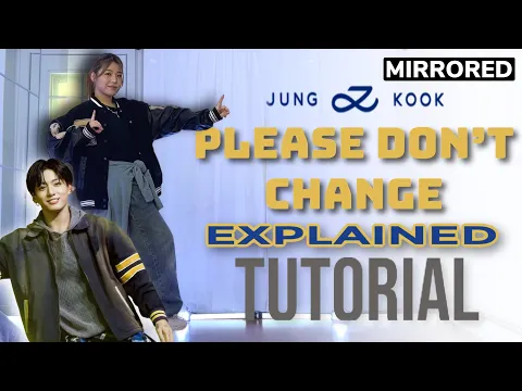 Download MP3 [TUTORIAL] Jungkook (정국) 'Please Don't Change' Step-By-Step Explained | MIRRORED