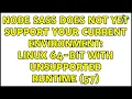 Node Sass does not yet support your current environment Linux 64-bit with Unsupported runtime 57
