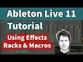 Ableton Live 11 Tutorial - Using Effects Racks and Macros for Performance Automation