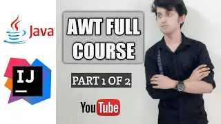 AWT JAVA FULL COURSE PART 1 OF 2