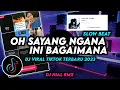 Download Lagu DJ Oh Sayang Ngana Ini Bagaimana Slow Beat X Mashup Remix Viral Tiktok Terbaru 2023 Full Bass