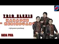 Download Lagu KARAOKE KERINDUAN ||TRIO ELEXIS|| CIPT.PANCE PONDAAG // NADA PRIA