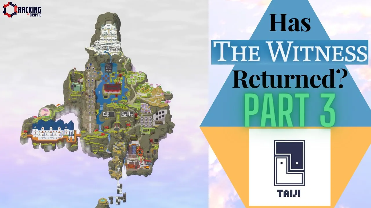 Has The Witness Returned?  Let's Play TAIJI - Part 3