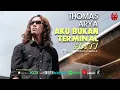 Download Lagu thomas arya. aku bukan terminal hati /musik malesiya