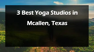 3 Best Yoga Studios in Mcallen Texas Yoga Classes