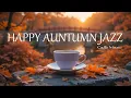 Download Lagu Happy Autumn Jazz ☕ Uplifting Morning Coffee Music \u0026 Bossa Nova Instrumental for Relaxing Mood