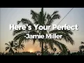 Download Lagu Here’s Your Perfect - Jamie Miller (Lyrics)