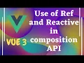 103 Use of Ref and Reactive in composition api Apply reactive for the objects in Vuejs 3 Vue 3