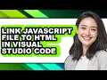 How to Link Javascript File to Html in Visual Studio Code - Full Guide