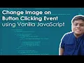 Create a Change Image functionality on Button Click using Vanilla JS Complete tutorial Code Grind