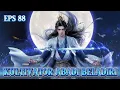 Download Lagu KULTIVATOR ABADI BELADIRI, EPS 88