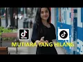 Download Lagu DJ MUTIARA YANG HILANG