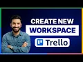 How to create a new workspace in Trello 2026 Full Guide