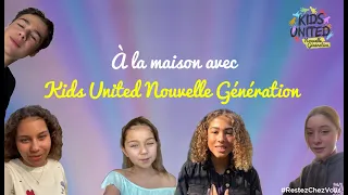 Kids United Nouvelle Génération - A la maison avec nous