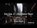 Download Lagu One kiss x I was Never There (Slowed+Reverb) | Dua Lipa \u0026 The Weeknd  | Lo Fi | The Chillhop Cafe