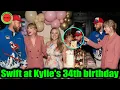Travis Kelce Fiance Taylor Swift attended Kylie Kelce s 34th birt ay party in New York City