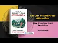 The Art of Effortless Attraction Stop Chasing Start Receiving book by Mindful Literary