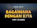 Lagu BAGAIMANA DENGAN KITA  - VICKY SALAMOR | Karaoke Lagu Timur Terbaru 2025 | Karaoke No Vocal