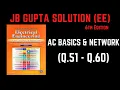 JB Gupta Electrical Engineering Solutions AC BASICS NETWORKS Q 51 - Q 60 Notes4EE
