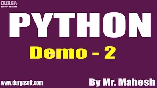 PYTHON tutorial Demo - 2 by Mr Mahesh on 06-12-2019