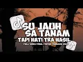 Download Lagu DJ SU JAUH SA TANAM HATI TAPI TRA HASIL VIRAL TIKTOK SLOW FULL SONG MAMAN FVNDY 2025