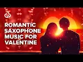 Download Lagu Romantic Saxophone Music: Love Music, Saxophone Music for Valentine