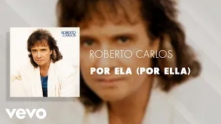 Roberto Carlos - Por Ela (Por Ella) (Áudio Oficial)