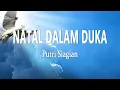 Download Lagu Putri Siagian - Natal Dalam Duka (Lirik Lagu)