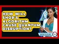 How Will Shor s Algorithm Cause Quantum Disruption - Quantum Tech Explained