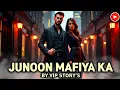 Lagu JUNOON MAFIYA KA EP 1 TO 50 ll VIP STORY'S ll NOVEL STORY ll @VIP_STORYS_63   