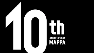 MAPPA『10th Anniversary Movie』