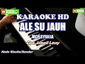 Download Lagu ALE SU JAUH Karaoke HD - MCP SYSILIA - Nada Wanita/Standar