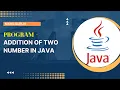 15 Program - Addition of two number in JAVA