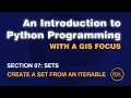 0702 Sets Create from Iterable from An Introduction to Python Programming with a GIS Focus