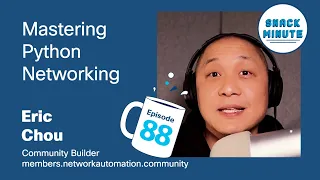 Mastering Python Networking - Eric Chou s Journey in Network Automation Snack Minute Episode 88